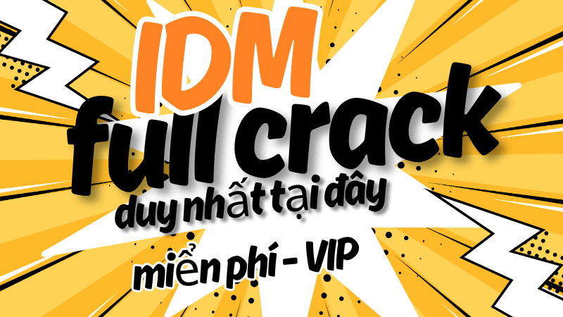 Tải IDM miễn phí đầy đủ mới nhất